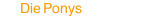Die Ponys